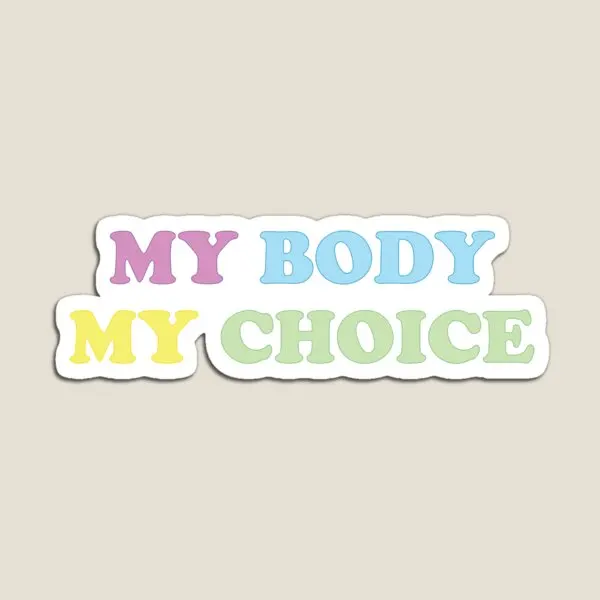 My y My Choice Pro Choice-это женский магнитный холодильник, милая Магнитная игрушка, детский Красочный Держатель для детей
