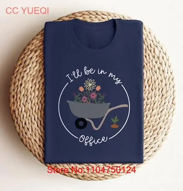 

Gardening T Shirt I'll Be In My Office Funny f vintage Washed designer clothes fashion homme Unisex Versatile Comfortable