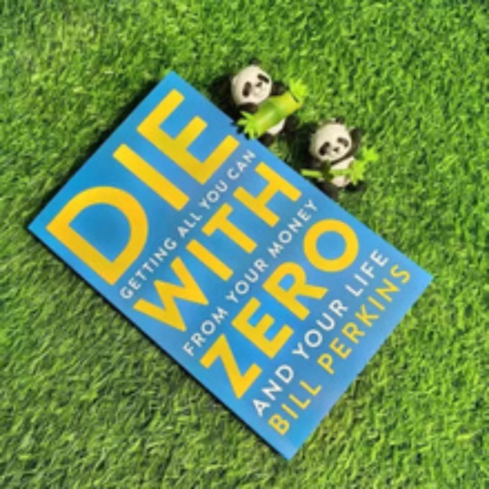 Die with Zero: todo lo puedes de tu dinero y tu vida Libros en inglés