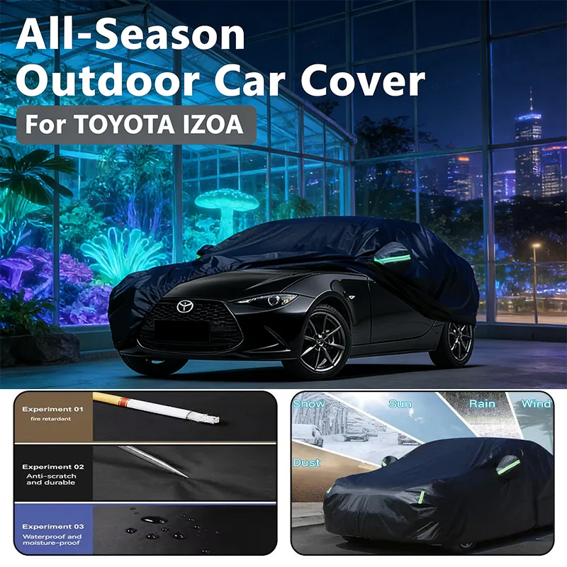

Наружный автомобильный чехол для TOYOTA IZOA — полная защита на открытом воздухе, водонепроницаемый, пылезащитный, термостойкий