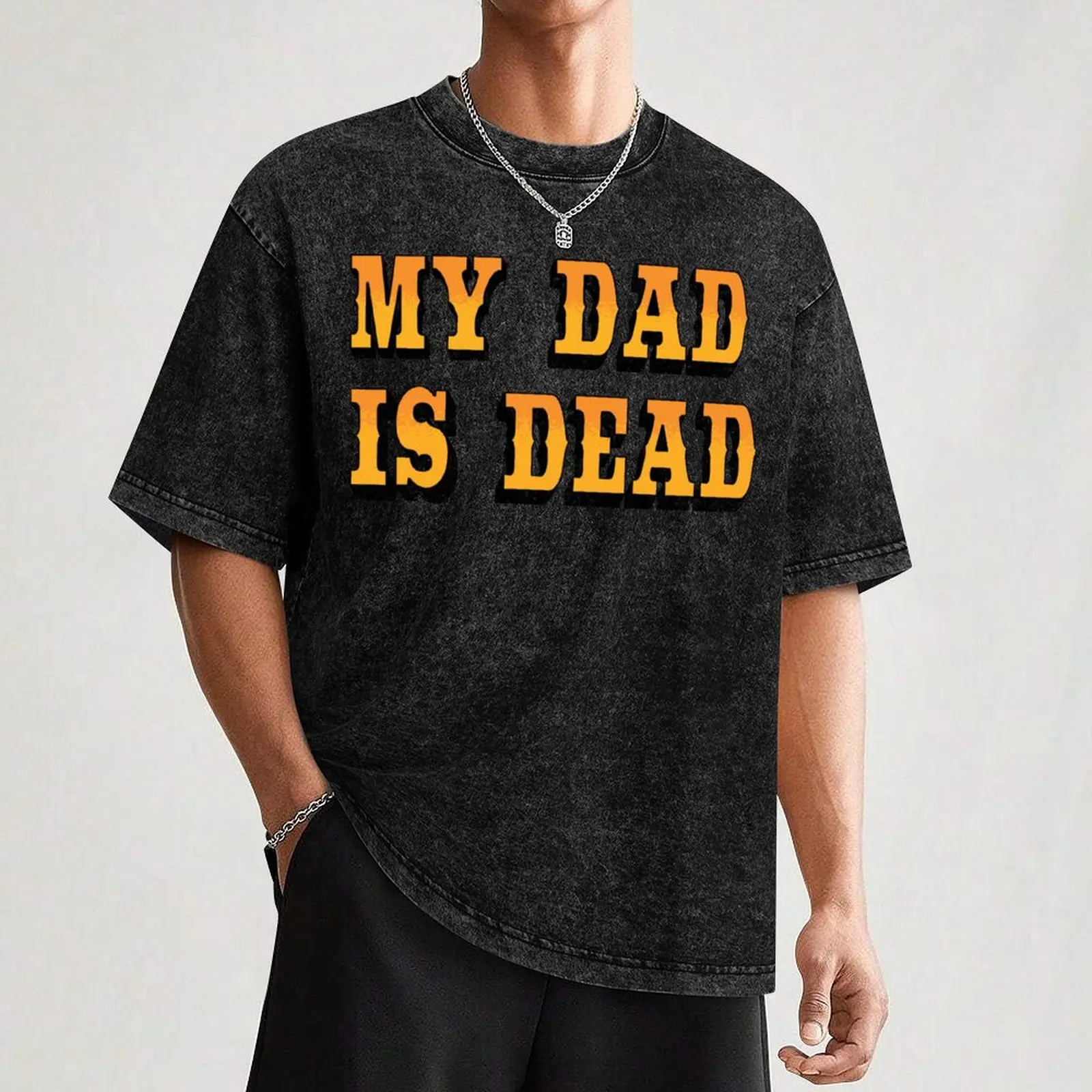 My Dad Is Dead Text only T-Shirt heavyweights kawaii clothes new edition custom shirt clothing for men image 3