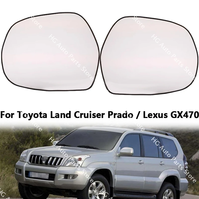 

For Toyota Land Cruiser Prado 2002-2010 / Lexus GX470 2002-2009 Car Outer Rearview Mirrors Glass Side Mirror Lens With Heated