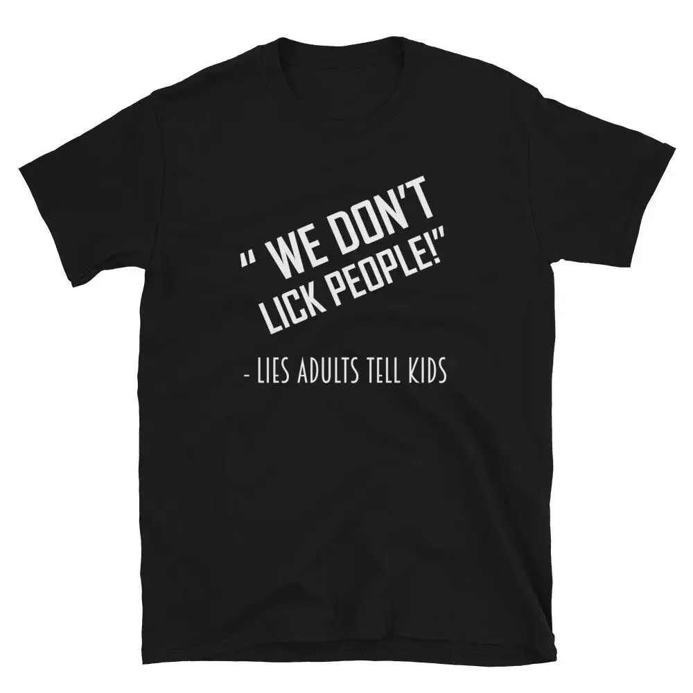 WE DON'T LICK PEOPLE TEES Dad Joke Funny T-Shirt