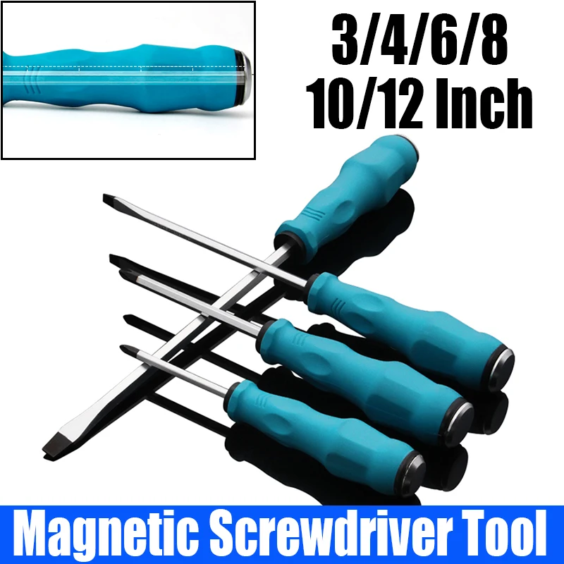 

1PCS 3/4/6/8/10/12 Inch Magnetic Screwdriver Tool Flat Head Cross Screwdriver Anti Slip Manual Screw Driver For Home Repair