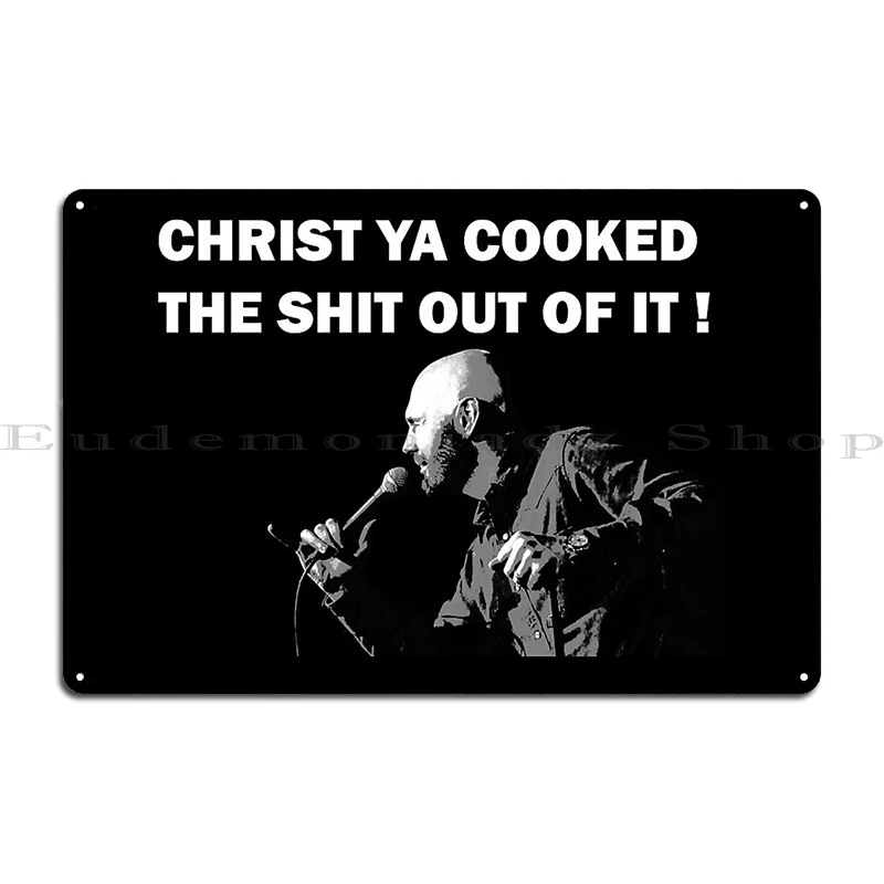 Bill Burr Quote Metal Sign Garage Design Pub Home Club Tin Sign Poster