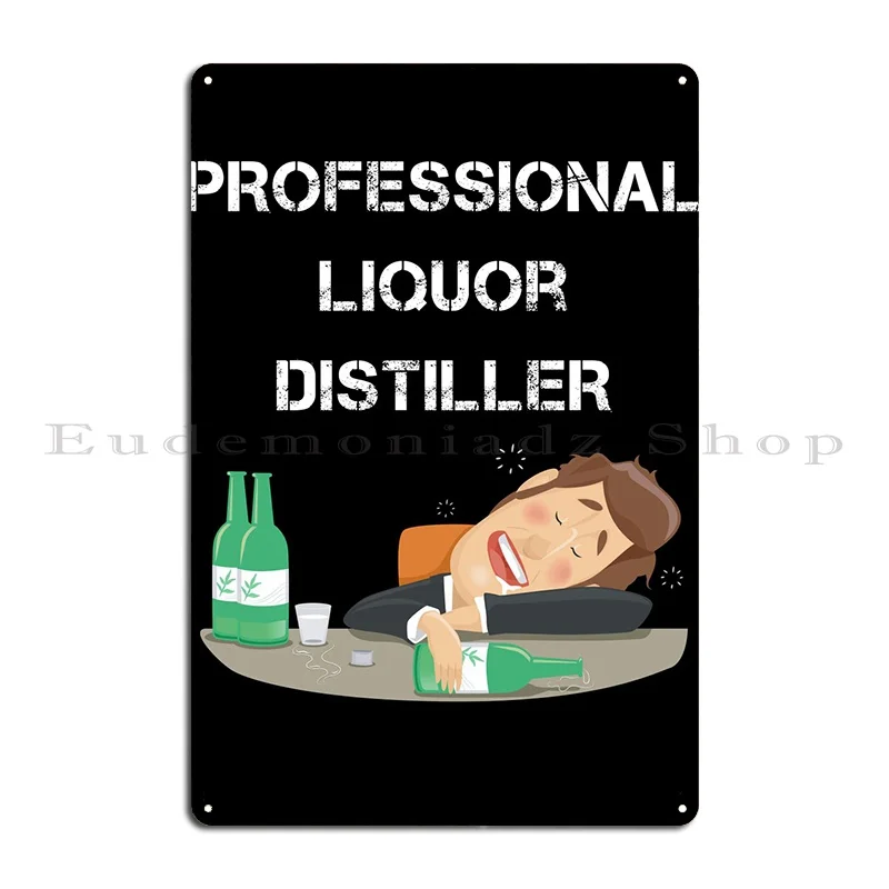 Liquor Distiller Metal Plaque Poster Funny Painting Custom Designs Club Tin Sign Poster