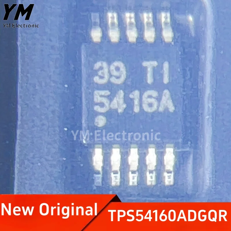 

New Original TPS54160ADGQR 5416A HVSSOP-10 1.5A Buck converter chip
