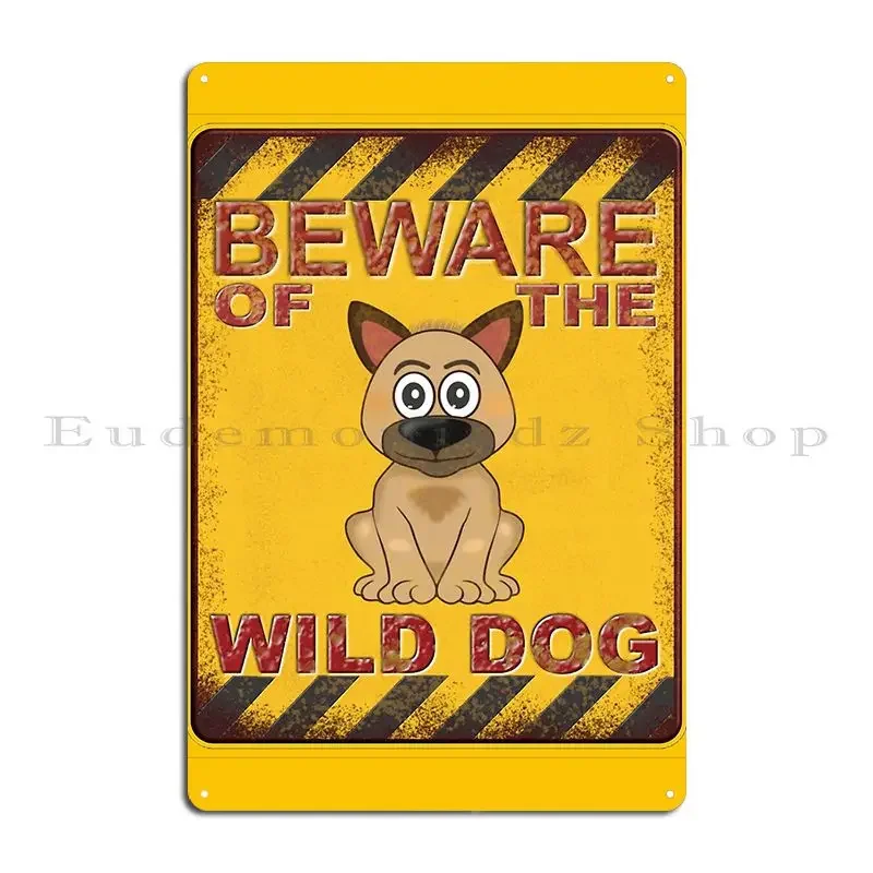 Beware Of Wild Dog Metal Signs Classic Create Wall Cave Plaques Plaques Tin Sign Poster