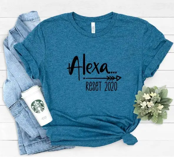 Alexa T Shirt Reset 2020 Social Distancing Quarantine Funny Chill Workout