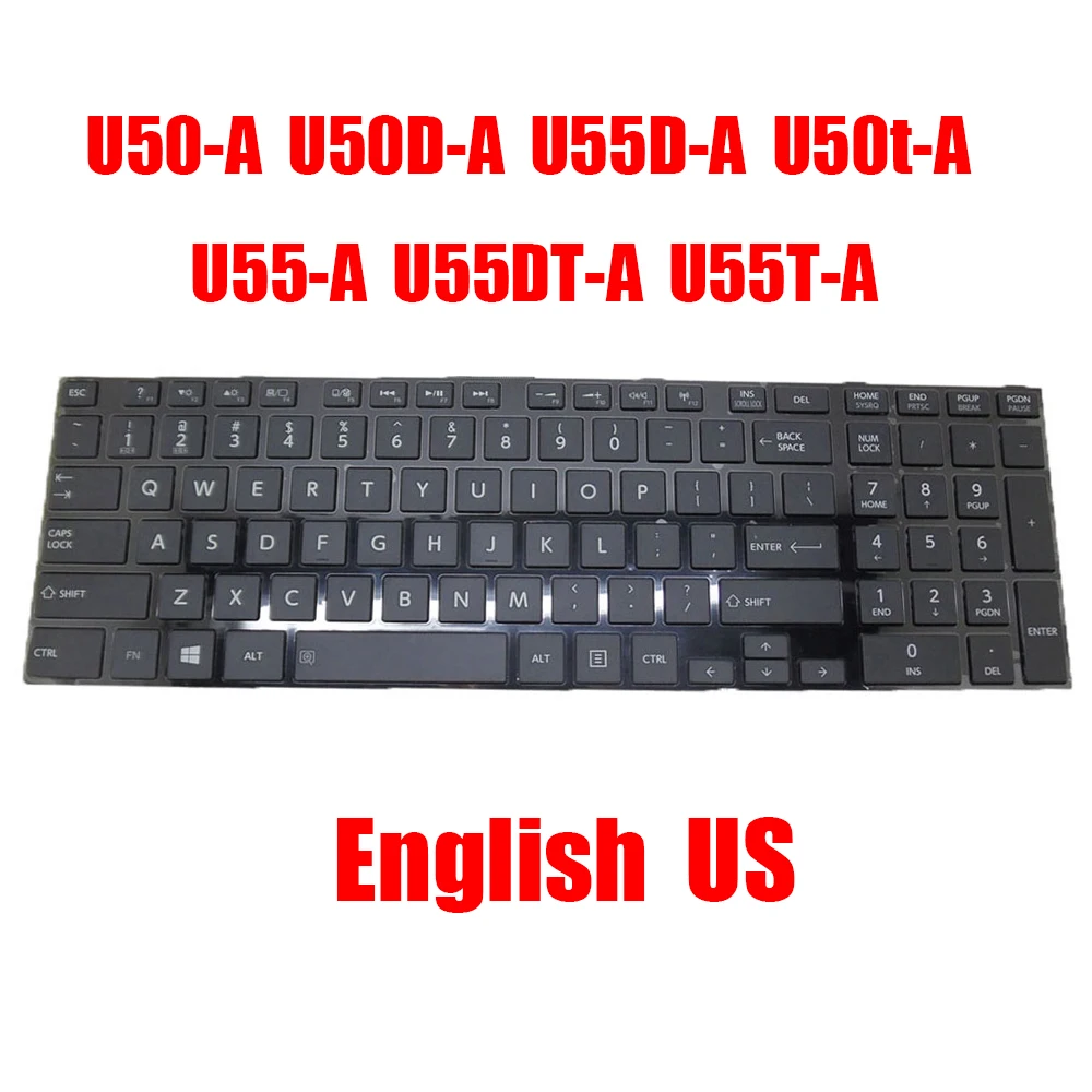 US RU Laptop Keyboard For Toshiba For Satellite U50-A U50D-A U55D-A U50t-A U55-A U55DT-A U55T-A English With Frame New