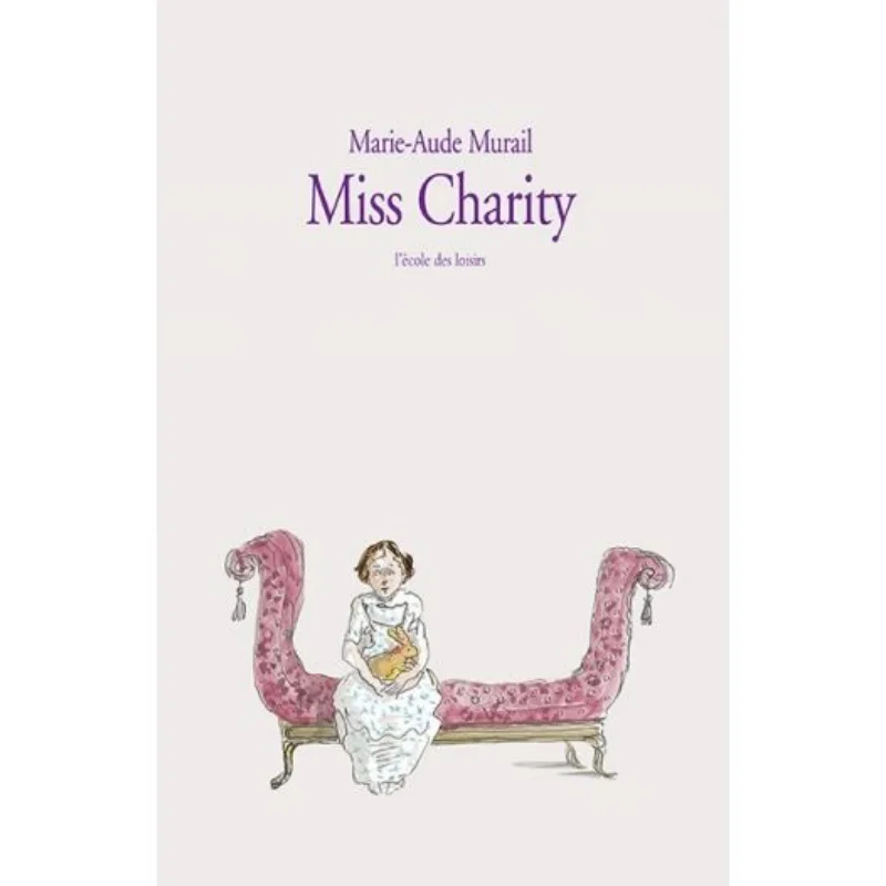 

Miss Charity Gf MarieAude Murail LEcole Des Loisirs 9782211223195 Книга