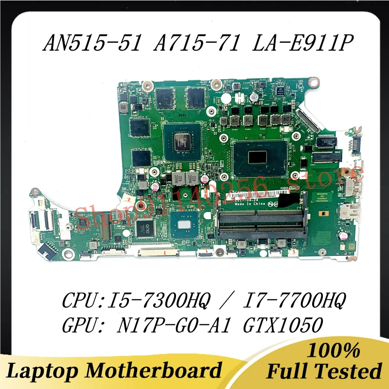 For Acer AN515-51 A715-71 Laptop Motherboard LA-E911P With SR32S I5-7300HQ / SR32Q I7-7700HQ CPU N17P-G0-A1 GTX1050 100% Test OK