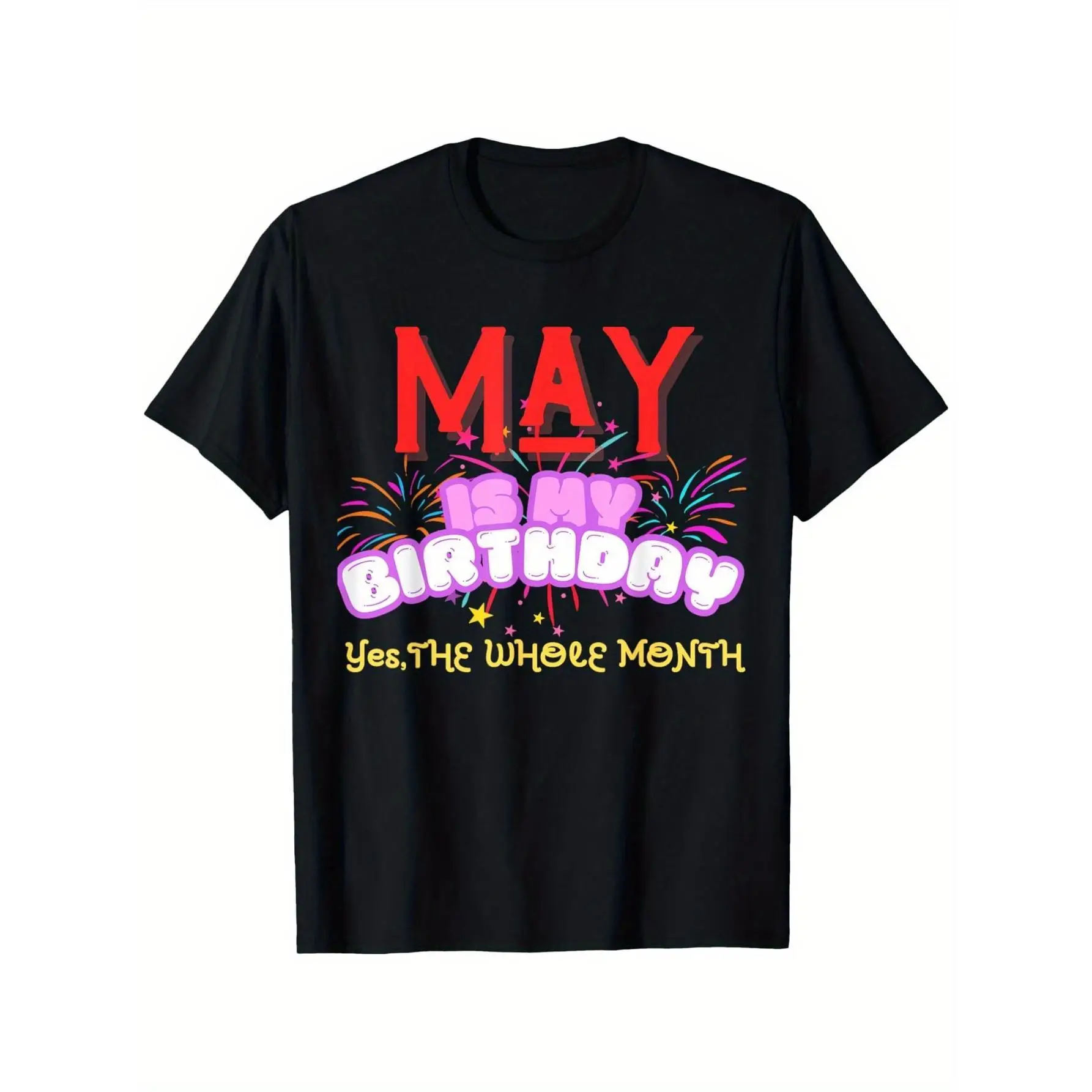 

Unisex Funny May Birthday T-shirt, Humorous "The Whole Month" Graphic Tee, Birthday Party Celebration Gift Top