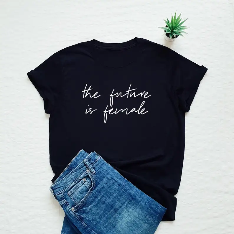 

The Future Is Female Shirt Tshirt Feminism Power Women Tshirt Harajuku Sleeve Casual Clothing Street Tops Tees Aesthetic Clothes