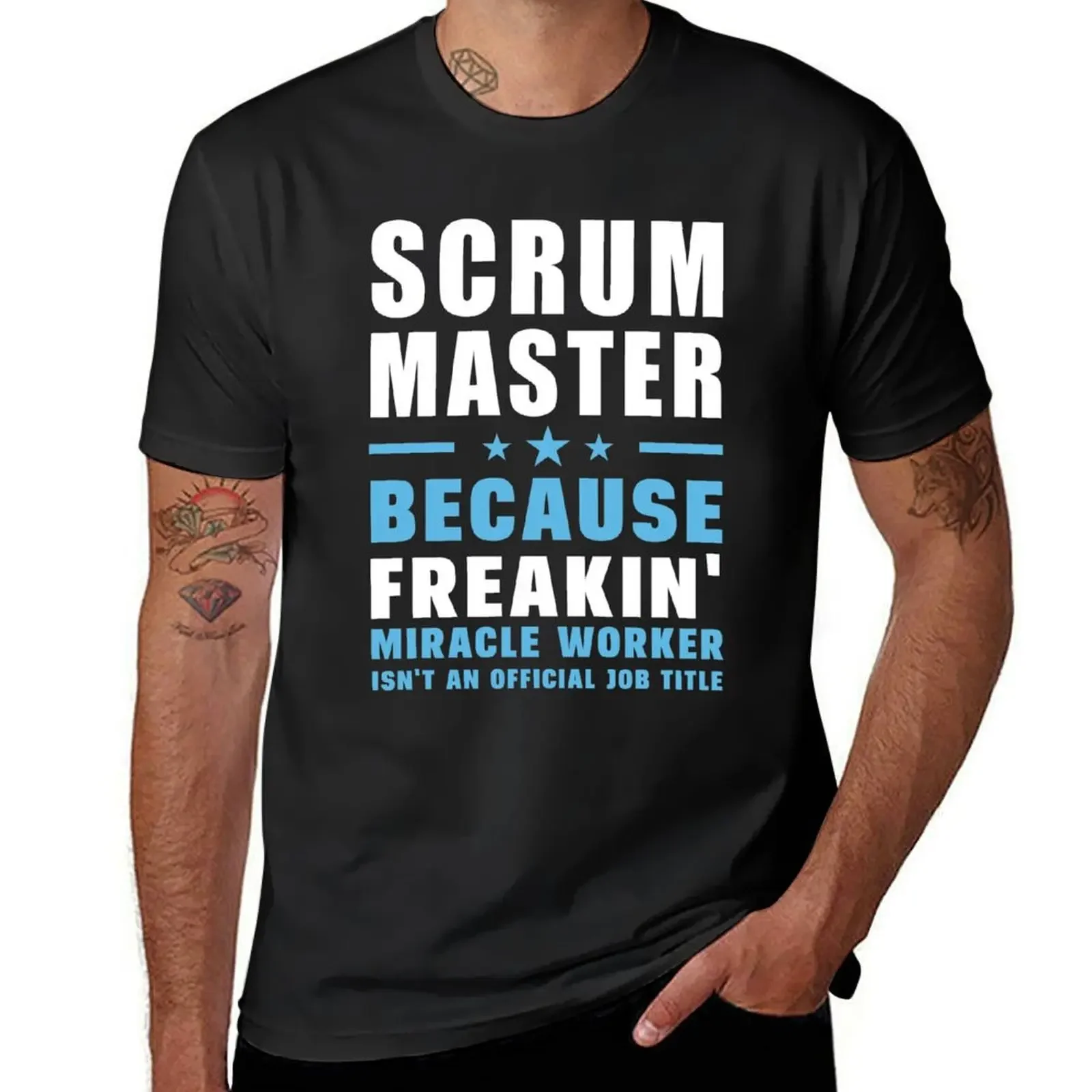 Scrum Master Because Freakin' Miracle Worker Isn't An Official Job Title T-Shirt oversized new edition mens t shirts