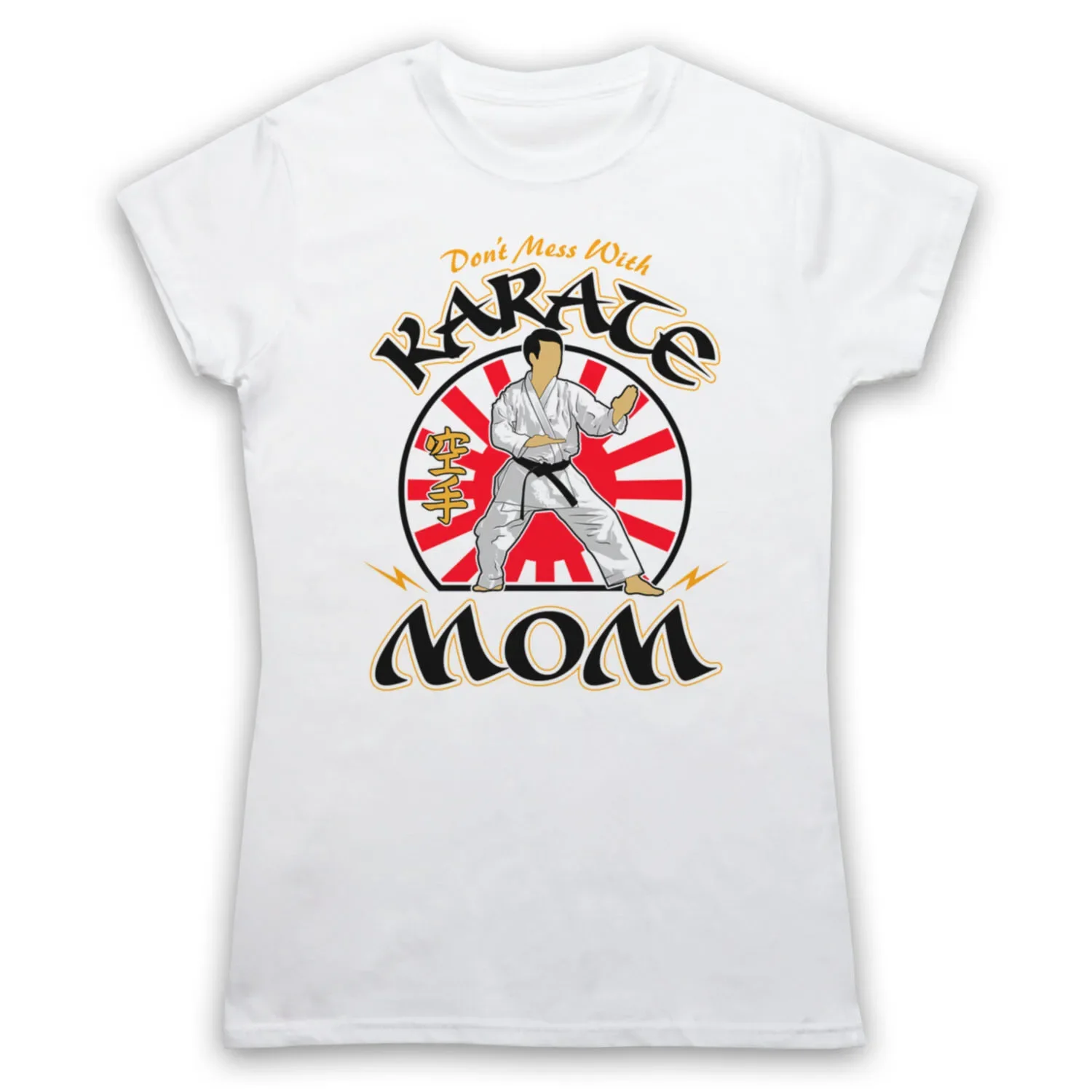 

DON'T MESS WITH KARATE MOM MARTIAL ARTS EXPERT MENS & WOMENS T-SHIRT