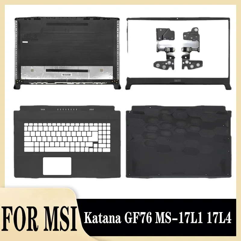 

For MSI Katana GF76 MS-17L1 17L4 LCD Rear Lid Back Top Cover Front Bezel Palmrest Upper Bottom Base Case Housing Hinges Black