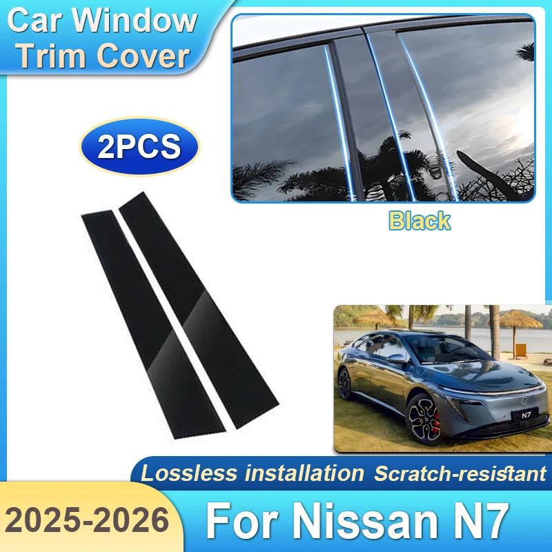 

2x For Nissan N7 Accessories 2025 2026 2027 Car Pillar Window Trim Cover Decoration Protection Film Waterproof B Column Stickers