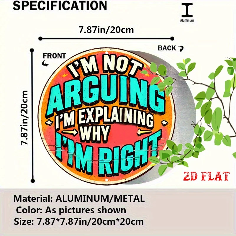 Colorful Funny Quote Iron Wall Plaque 2D Flat 20x20cm I'm Not Arguing I'm Explaining Why I'm Right Round Metal Sign Bar Home Dec