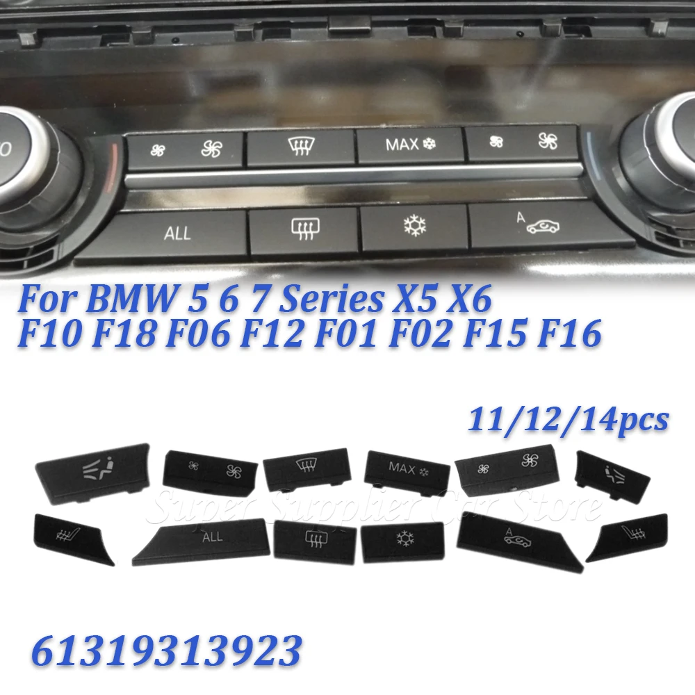 

Fit For BMW 5 6 7 Series X5 X6 F10 F18 F06 F12 F01 F02 F15 F16 Car Air Conditioner AC Button Heater Switch Cover 11/12/14pcs