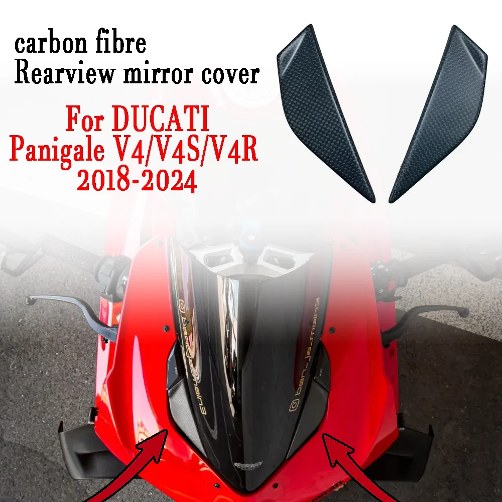 

New For DUCATI Panigale V4 V4S V4R 2018-2024 Carbon Fiber Rear Mirror Cover Front Fairing Motorcycle Modified Parts Decorate Cap