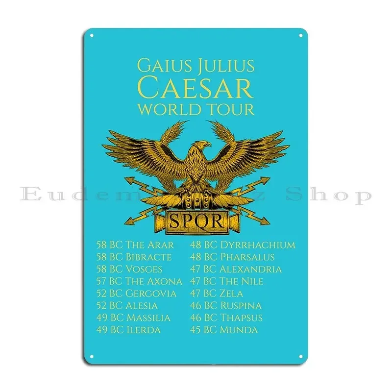 Tourn%C3%A9e Mondiale De Gaius Julius Caesar Metal Plaque Poster Living Room Personalized Party Club Wall Decor Tin Sign Poster