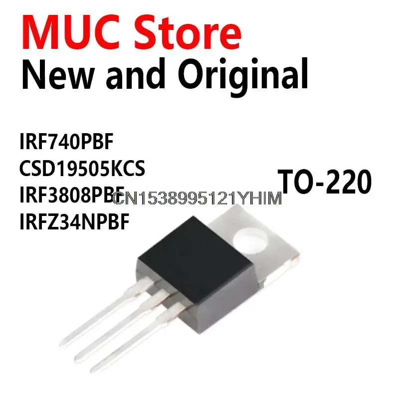 10PCS IRF740 TO-220 IRF740P CSD19505 19505KCS 80V 150A IRF3808 IRF740PBF CSD19505KCS IRF3808PBF IRFZ34NPBF