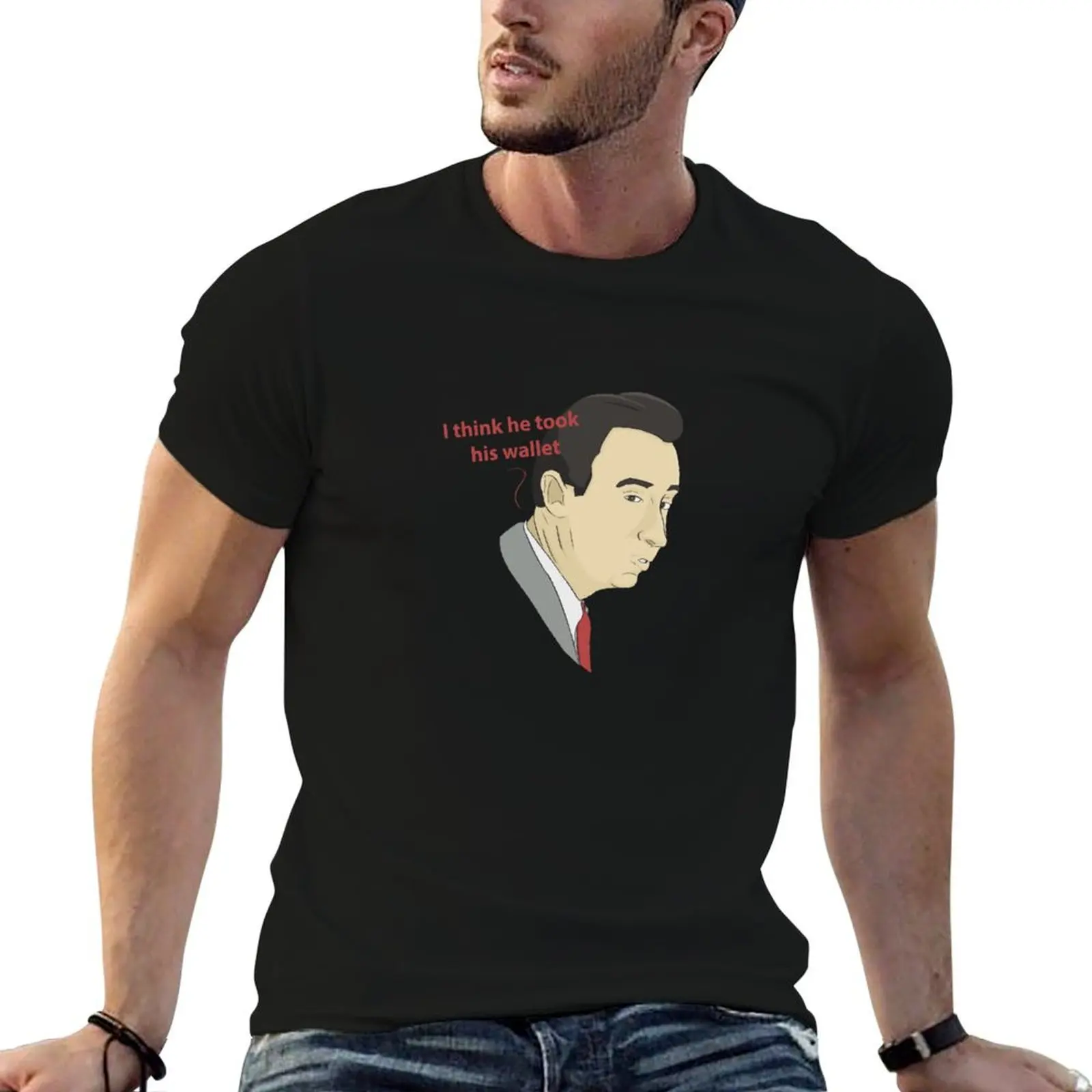 

I think he took his wallet T-Shirt man t shirt summer printed t shirts for man cotton tshirt 100% T-Shirt