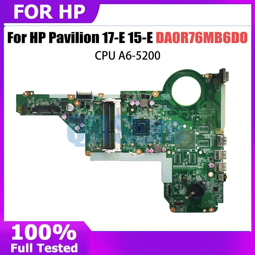 

Материнская плата DA0R76MB6D0 для ноутбука HP Pavilion 17-E 15-E 731534-001 731534-501, материнская плата для ноутбука A6-5200, процессор DDR3 100% прошедший срок службы