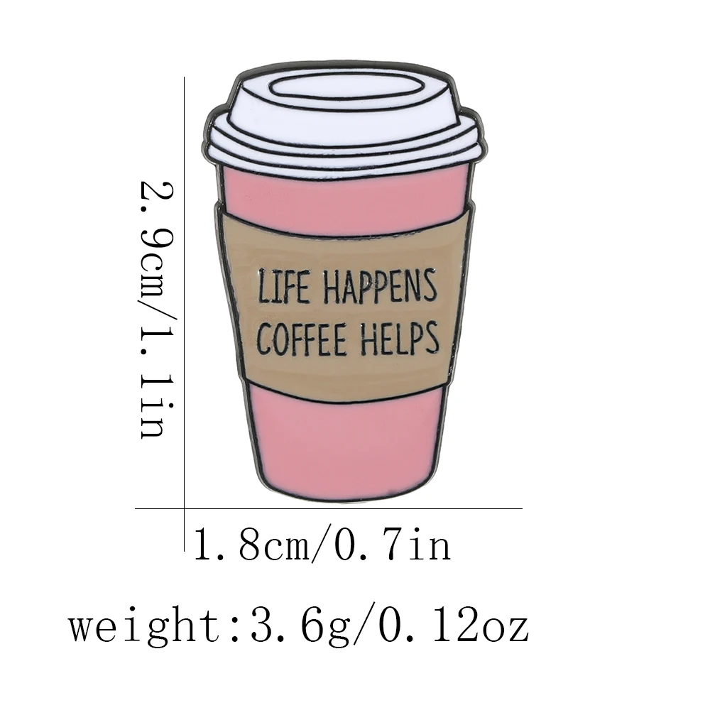 Cute Life Happens Coffee Helps Design Enamel Pins Pink Takeaway Drink Coffee Shaped Women Brooches