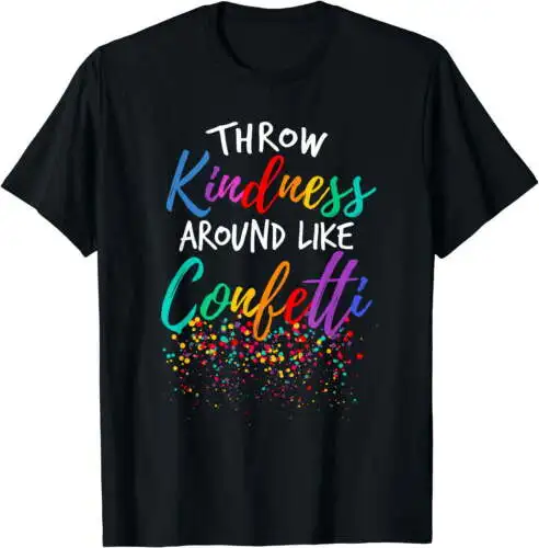 Throw Kindness Around Like Confetti Kind Teacher Kid T-Shirt Black Large