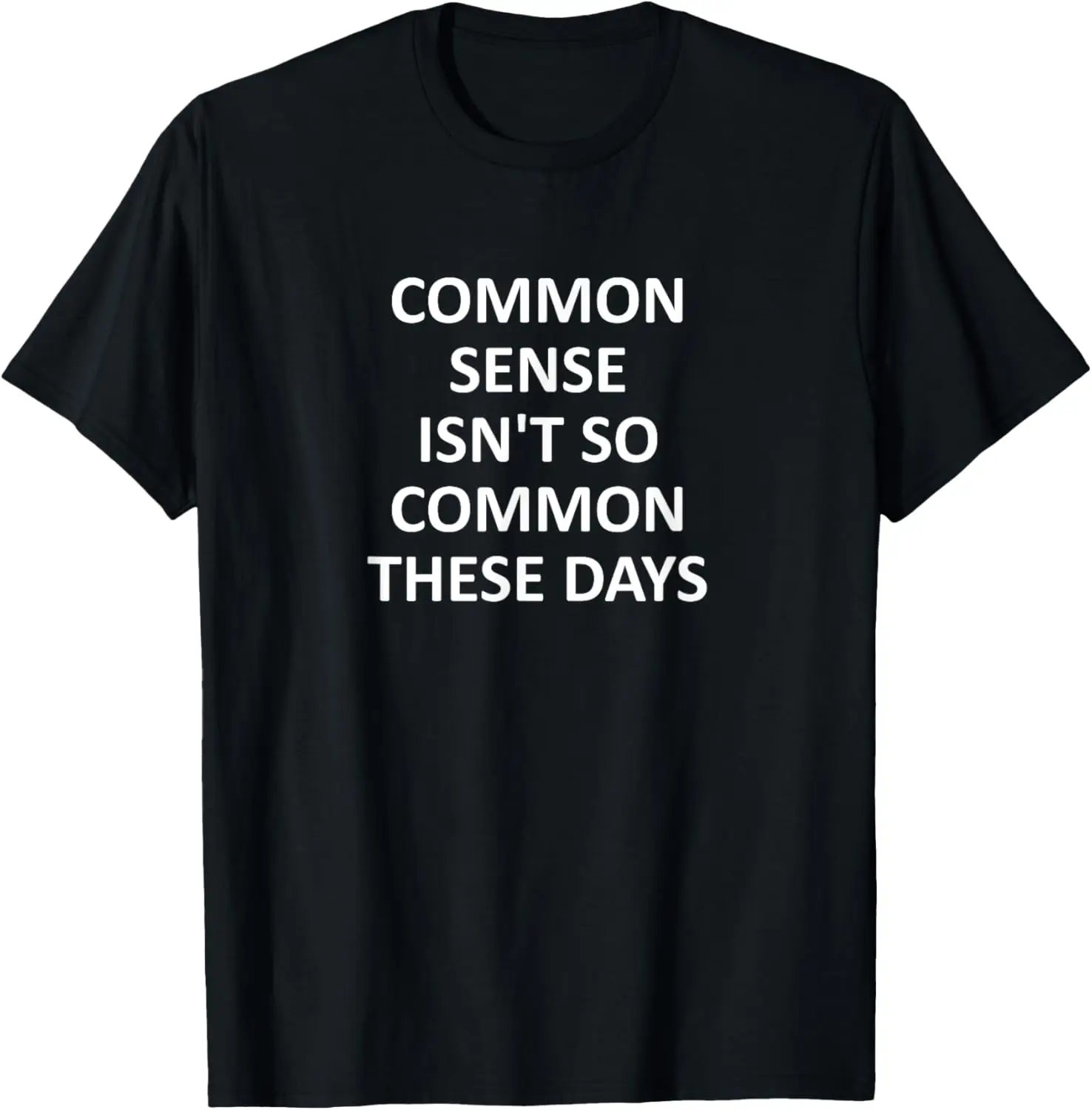 Funny, Common Sense Isn't So, Joke Sarcastic Family T-Shirt