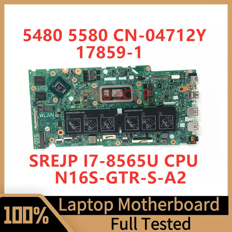 

CN-04712Y 04712Y 4712Y для Dell 5480 5580 материнская плата для ноутбука 17859-1 с процессором SREJP I7-8565U N16S-GTR-S-A2 940MX 100% Протестировано полностью