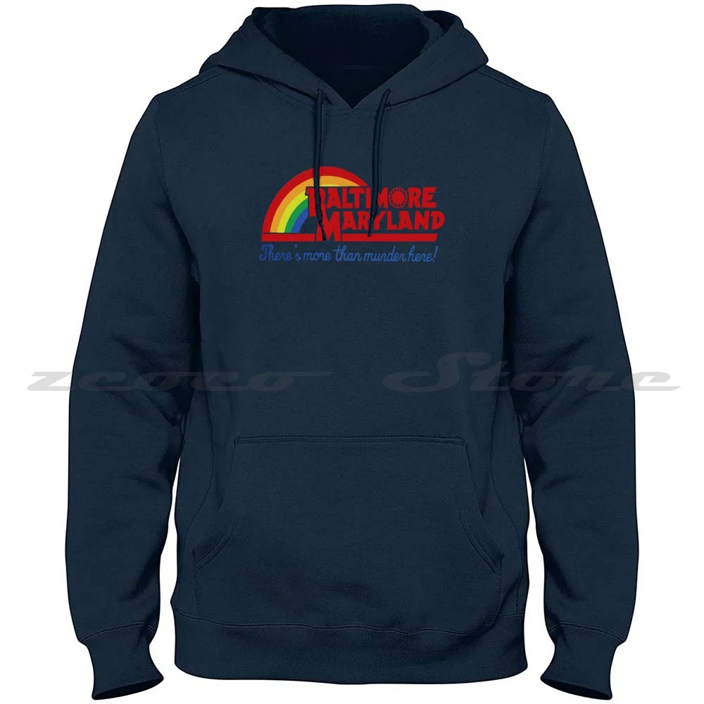 Baltimore Maryland And Theres More Than Murder Here! Hoodie Men And Women Cotton  Sweatshirt  Hoodie Baltimore Maryland