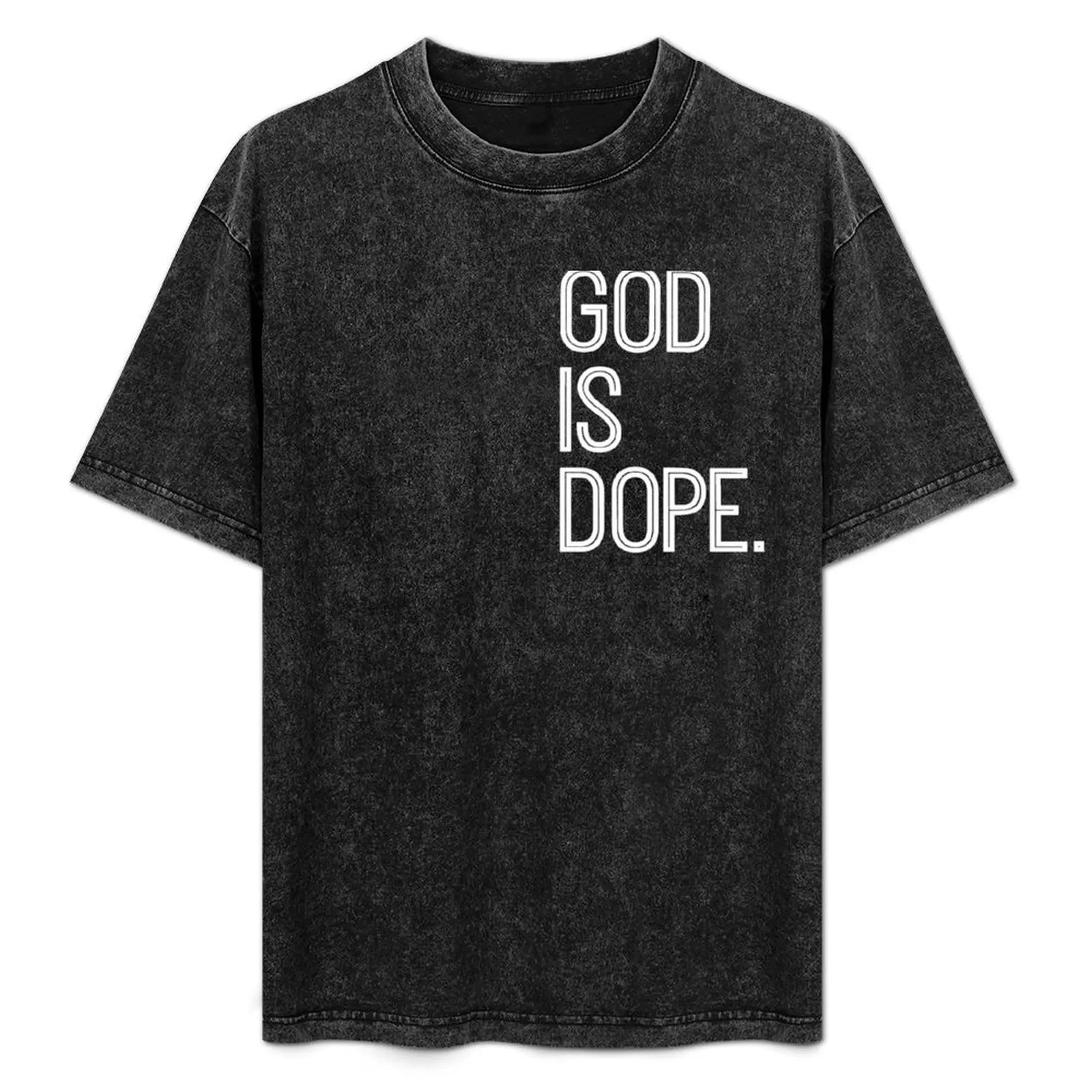 

God is Dope T-Shirt Simple Graphic Design T-Shirt