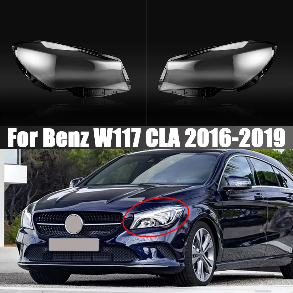 

For Mercedes-Benz W117 CLA 2016 2017 2018 2019 Headlamp Cover Transparent Lampshade Headlight Shell Mask Headlight Cover