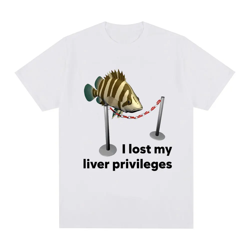 Funny I Lose My Liver Privileges Cursed Fish Meme T Shirt Men\'s Vintage O-Neck Fashion T-shirts Casual Cotton Oversized T Shirts