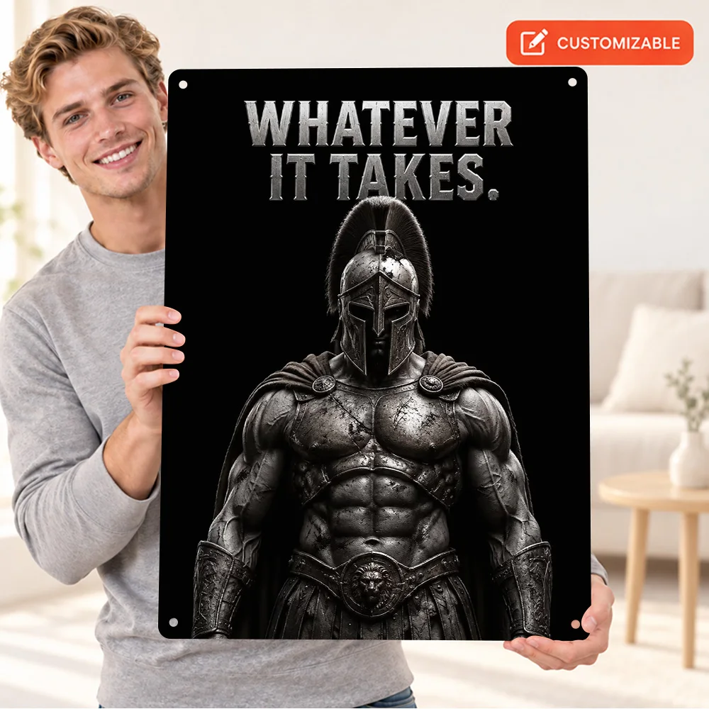 Spartan Warrior Whatever It Takes Printed Poster Personalized Aluminum Metal Sign Contrast Historical Wall Art For Home Office