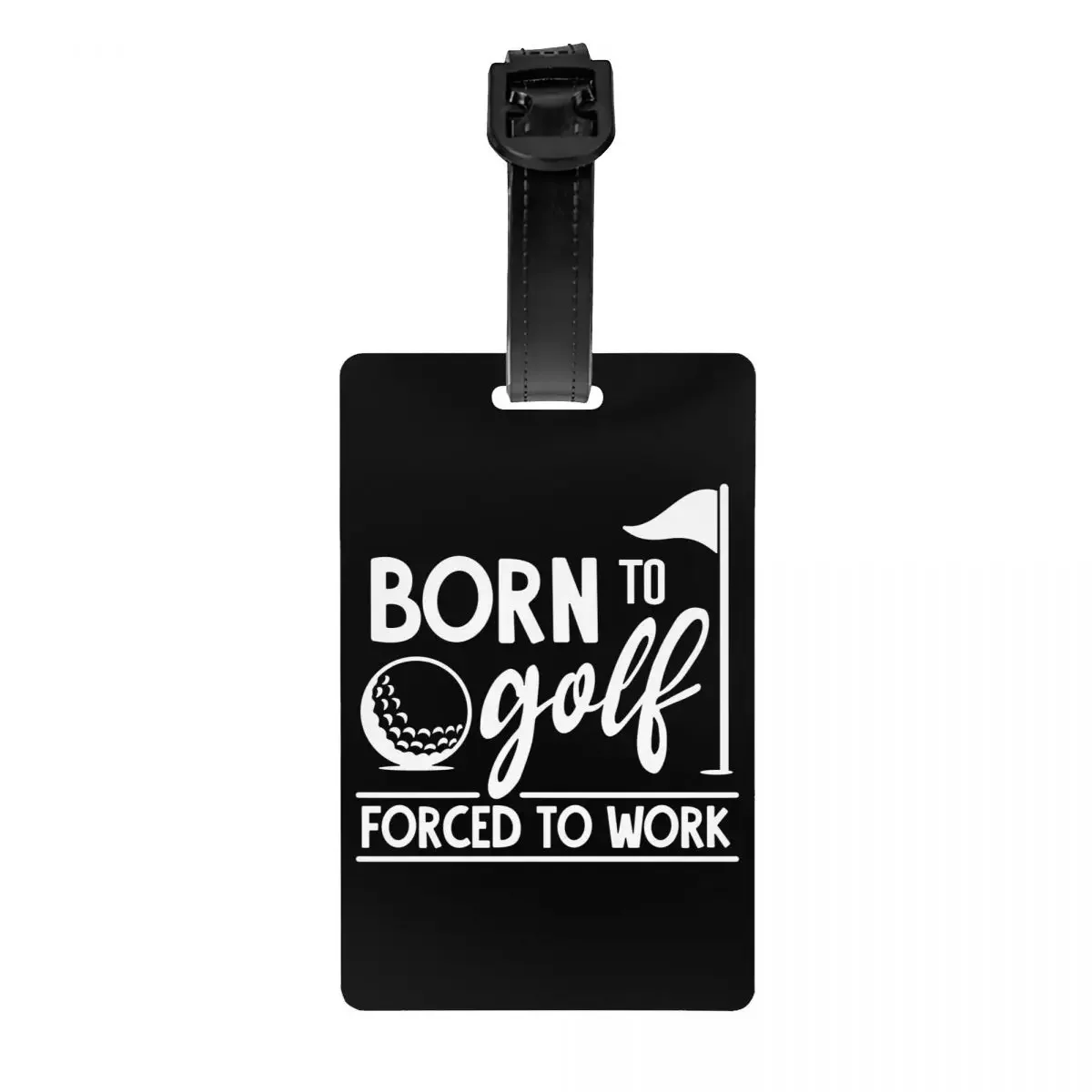 Born To  Forced  Work Luggage Tag Travel Bag Suitcase Privacy Cover ID Label