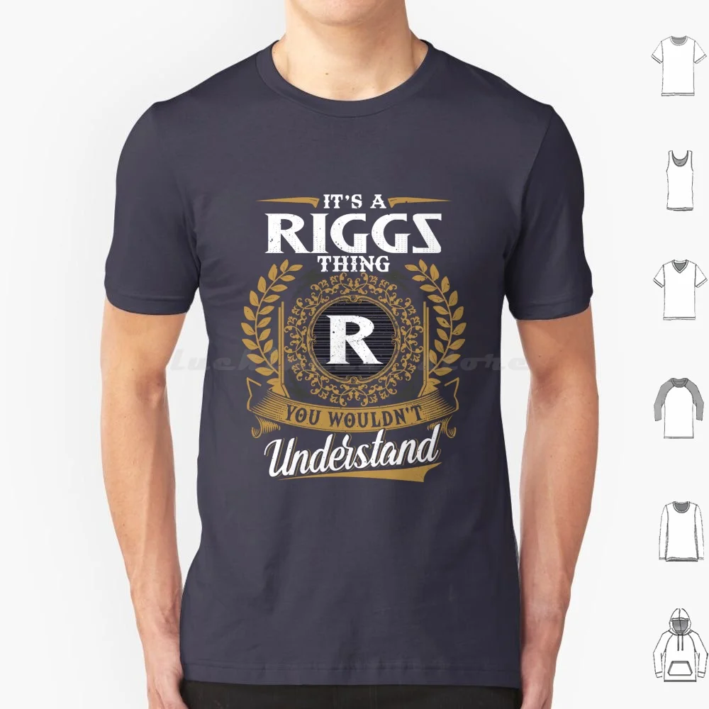 It Is A Riggs Thing You Wouldnt Understand T Shirt Big Size 100% Cotton Riggs Name For Riggs Riggs Family Reunion Funny Riggs