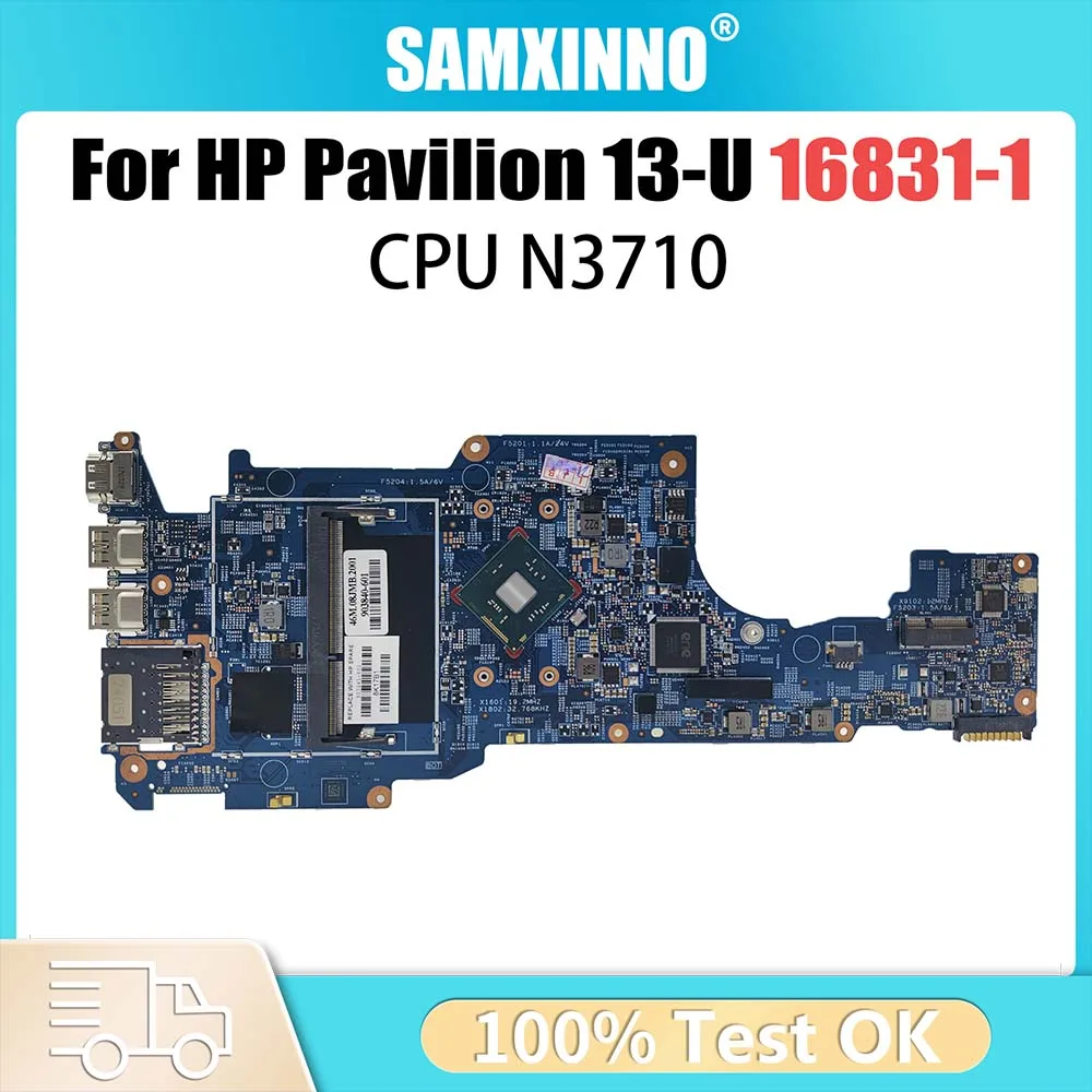 

Mainboard For HP Pavilion 13-U Laptop Motherboard 16831-1 With N3710 CPU N3710/GM 100% Fully Tested