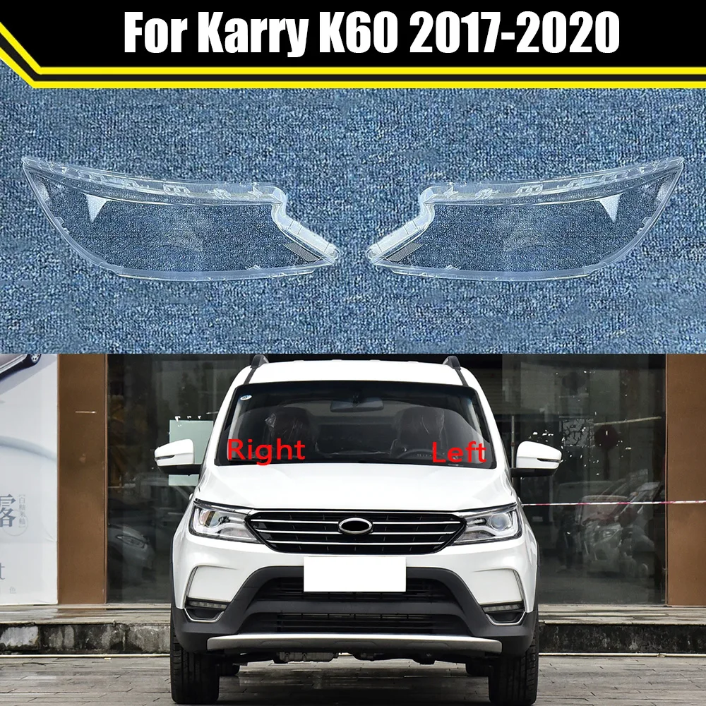 

Auto Case Headlamp Caps For Karry K60 2017-2020 Car Front Headlight Lens Cover Lampshade Lampcover Head Lamp Light Glass Shell