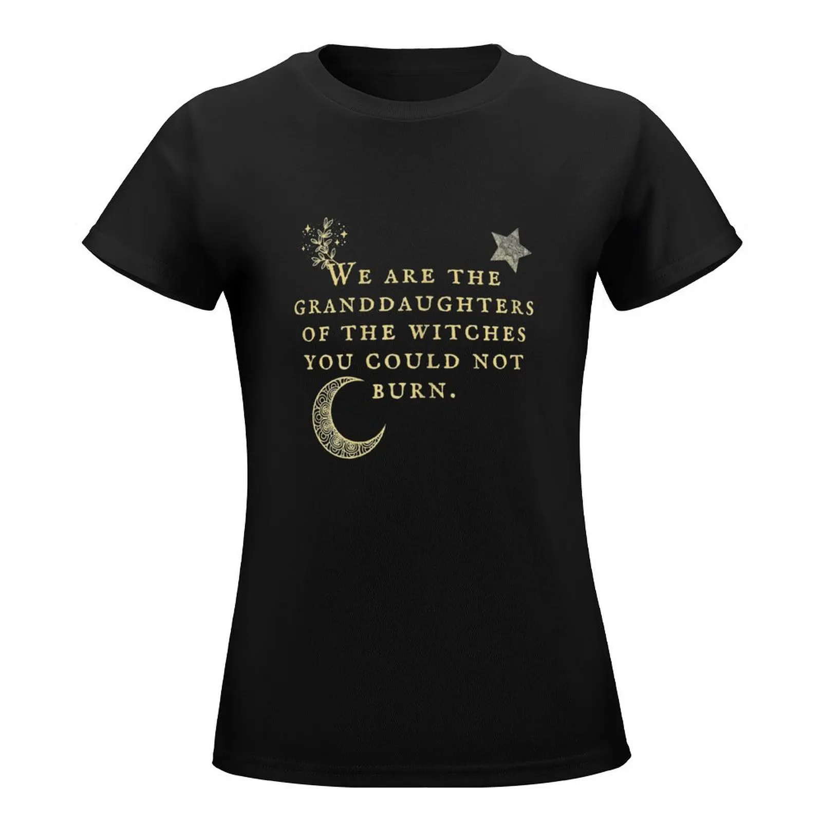 Womens We Are The Granddaughters of the Witches You Could Not Burn T-Shirt korean fashion funny t shirts for Women