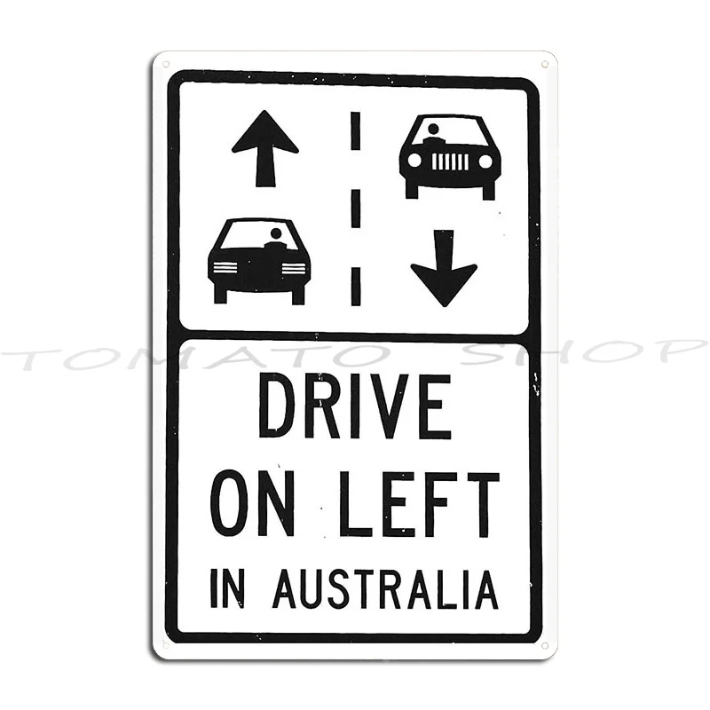 Drive On The Left In Australia Road Metal Sign Mural Create Cinema Living Room Printing Tin Sign Poster