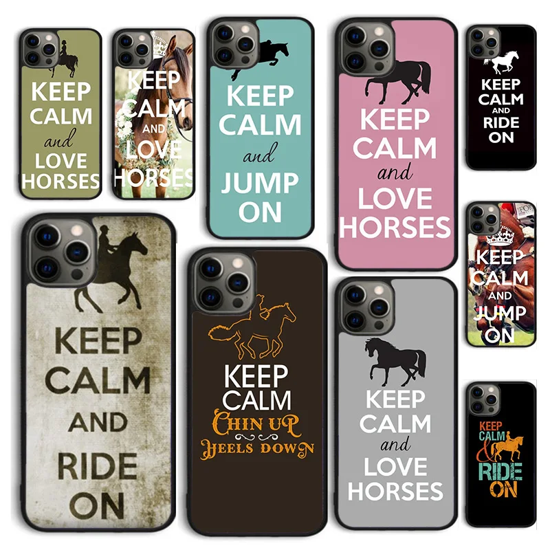 Keep Calm and Ride On Love Pony Horses Phone Case Cover for iPhone 16 15 12 mini 11 13 14 Pro Max SE 2020 Apple 6S 7 8 Plus