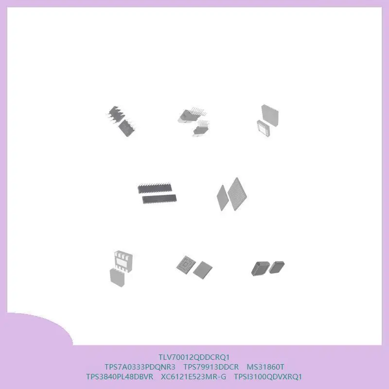

TLV70012QDDCRQ1 TPS7A0333PDQNR3 TPS79913DDCR MS31860T TPS3840PL48DBVR XC6121E523MR-G TPSI3100QDVXRQ1