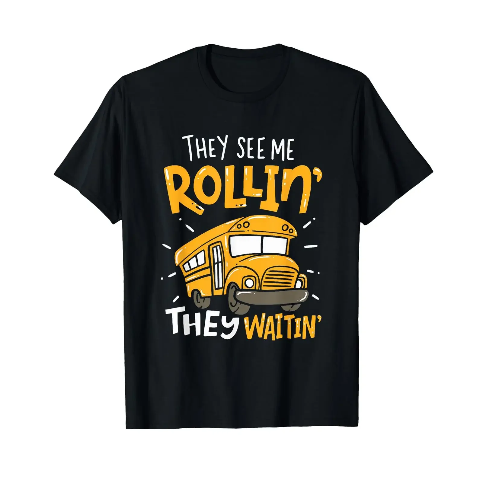 Funny School Bus Driver They See Me Rollin' Waitin' T Shirt vintage Washed Slightly Versatile Soft Stylish Breathable Stretched