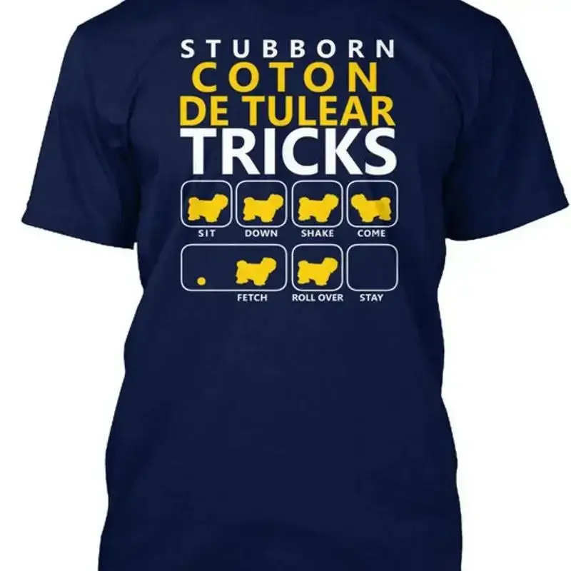 Coton De Tulear Tricks stubborn Stubborn Sit Down T Shirt Made in USA S to 5XL