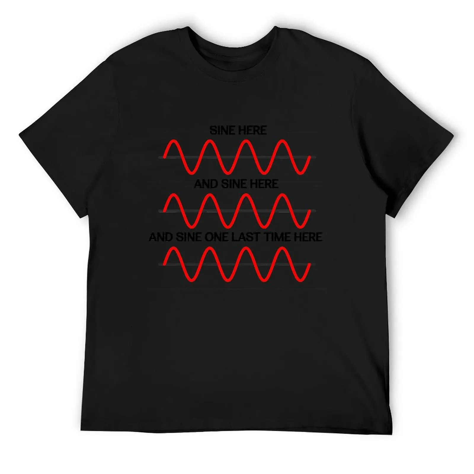 Funny Math Trigonometry Sine Wave Sine Here and Here T-Shirt