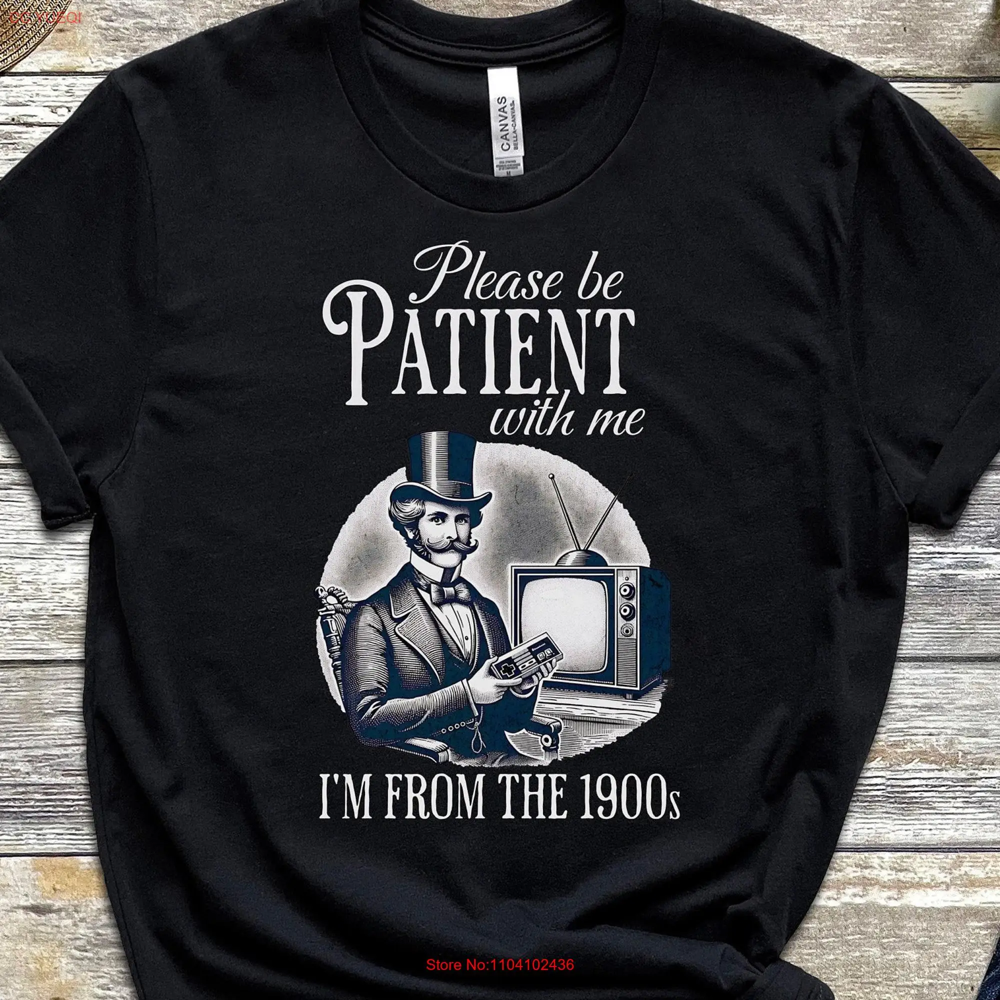 Please be patient with me I'm from the 1900s shirt funny retro t born in gift unisex tee millenial humor gamer